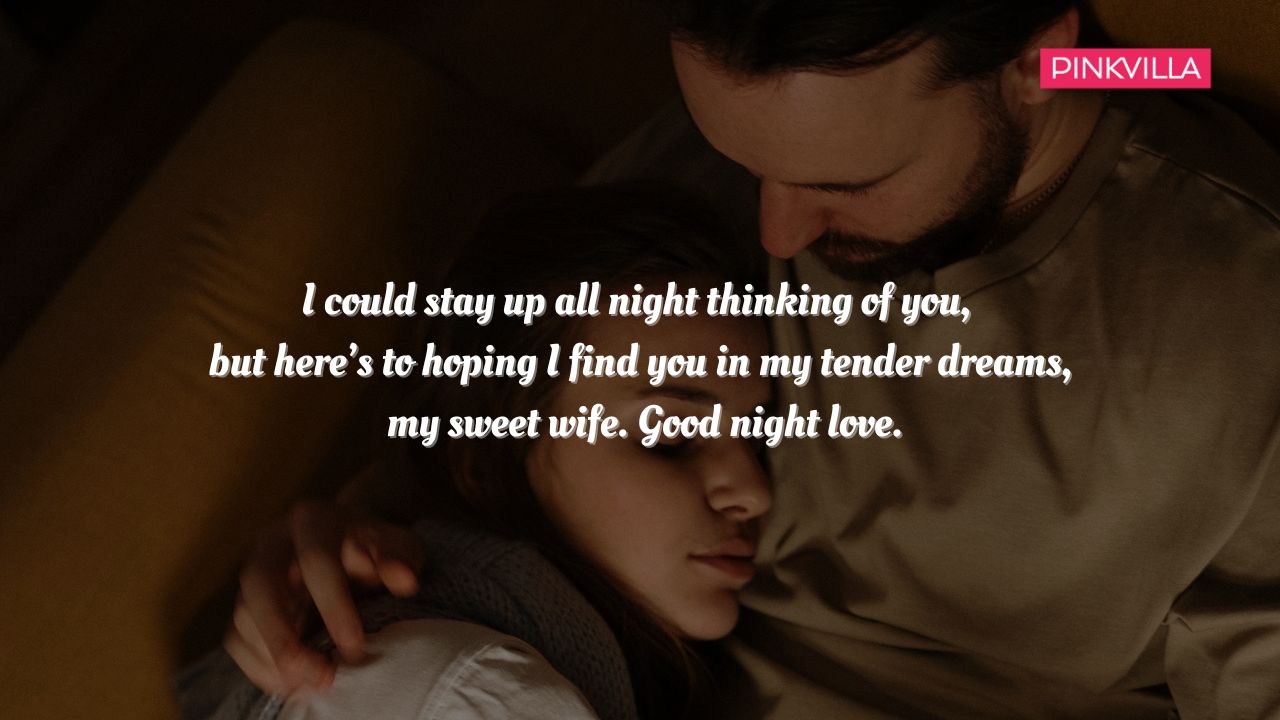 95 Best Good Night Messages For Wife To Make Her Feel Loved PINKVILLA