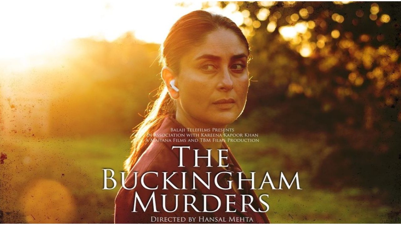 The Buckingham Murders: Kareena and Hansal’s murder-mystery to release on THIS date