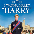 Exploring I Wanna Marry Harry Reality Dating Show That Deceived Girls Into Believing They Would Marry A Royal